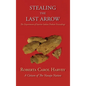 Stealing the Last Arrow: The Department of Interior Indian Probate Proceedings (Hardcover) - Hardcover