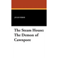 The Steam House: The Demon of Cawnpore - Hardcover