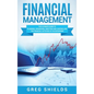 Financial Management: The Ultimate Guide to Planning, Organizing, Directing, and Controlling the Financial Activities of an Enterprise - Hardcover