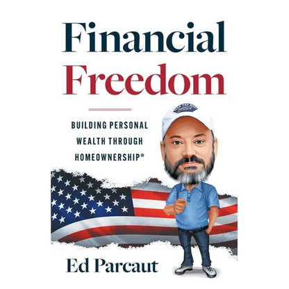 Financial Freedom: Building Personal Wealth through Homeownership - Paperback