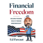 Financial Freedom: Building Personal Wealth through Homeownership - Paperback