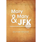 Mary Mary & JFK - Hardcover