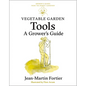 Vegetable Garden Tools: A Grower's Guide - Paperback