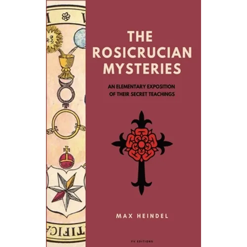 The Rosicrucian Mysteries: An elementary exposition of their secret teachings (Easy to Read Layout) - Hardcover