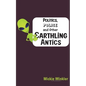 Politics, Police and Other Earthling Antics - Paperback