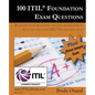 100 ITIL Foundation Exam Questions: Pass Your ITIL Foundation Exam - Paperback