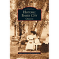 Historic Baker City, Oregon - Hardcover