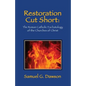 Restoration Cut Short: The Roman Catholic Eschatology of the Churches of Christ - Paperback