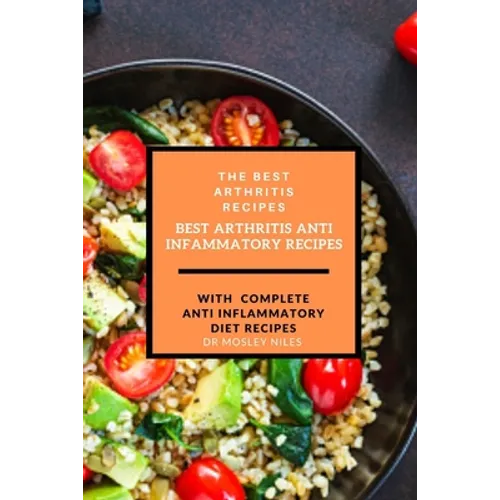 Best arthritis recipes: best arthritis anti inflammatory recipes - Paperback