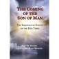 The Coming of the Son of Man: The Sequence of Events of the End Times - Paperback