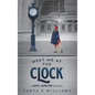 Meet Me at the Clock - Hardcover