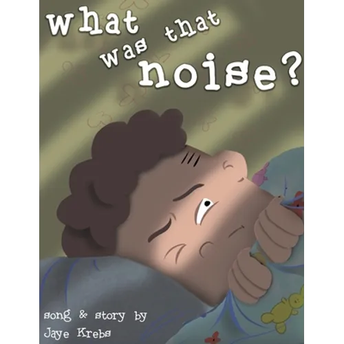 What Was That Noise? - Hardcover