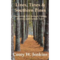 Lines, Tines & Southern Pines: Discovering Life through Fishing, Hunting and Outdoor Tales - Hardcover