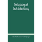 The beginnings of South Indian history - Hardcover