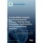 Sustainability Analysis and Environmental Decision-Making Using Simulation, Optimization, and Computational Analytics - Hardcover