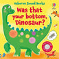 Was That Your Bottom, Dinosaur? - Board Book