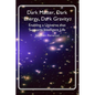 Dark Matter, Dark Energy, Dark Gravity: Enabling a Universe that Supports Intelligent Life - Paperback