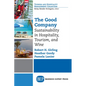 The Good Company: Sustainability in Hospitality, Tourism, and Wine - Paperback