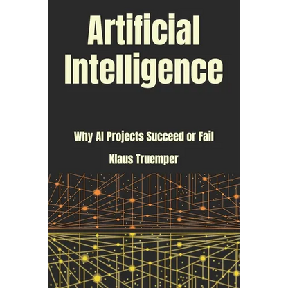 Artificial Intelligence: Why AI Projects Succeed Or Fail - Paperback