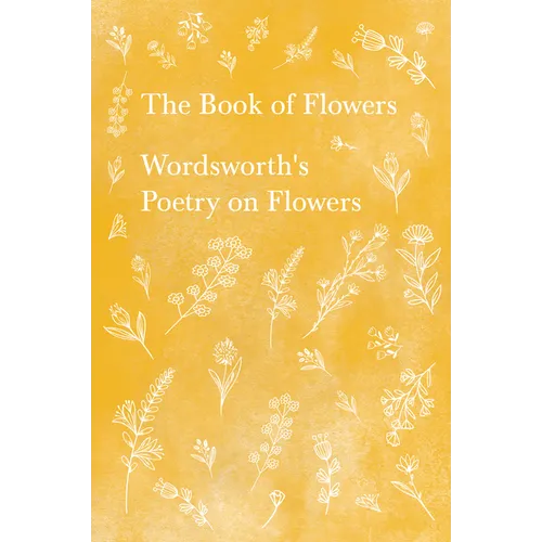 The Book of Flowers;Wordsworth's Poetry on Flowers - Paperback