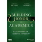 Building Honor in Academics: Case Studies in Academic Integrity - Paperback