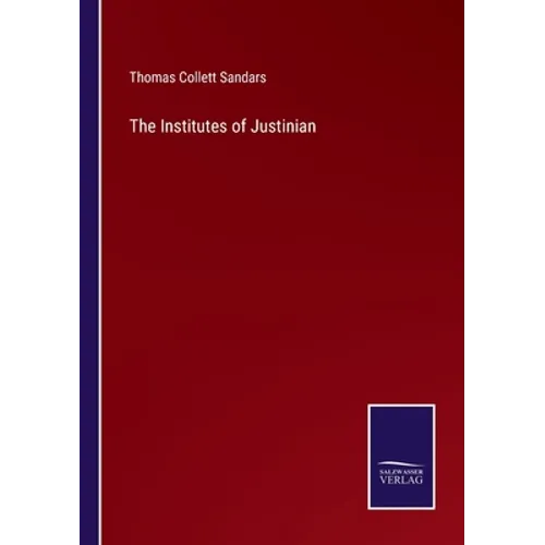 The Institutes of Justinian - Paperback