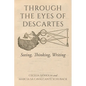 Through the Eyes of Descartes: Seeing, Thinking, Writing - Paperback
