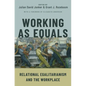 Working as Equals: Relational Egalitarianism and the Workplace - Paperback