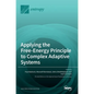 Applying the Free-Energy Principle to Complex Adaptive Systems - Hardcover