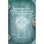 The Phantom World: The History and Philosophy of Spirits, Apparitions - Hardcover