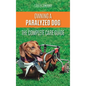 Owning a Paralyzed Dog - The Complete Care Guide: Helping Your Disabled Dog Live Their Life to the Fullest - Hardcover