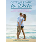 Getting Ready to Date (Black & White Version): A Workbook for Women to Have Fun and Success Dating Online - Paperback