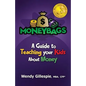 MoneyBags: A Guide to Teach Your Kids About Money - Paperback