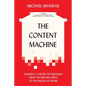 The Content Machine: Towards a Theory of Publishing from the Printing Press to the Digital Network - Paperback