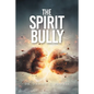 The Spirit Bully - Paperback