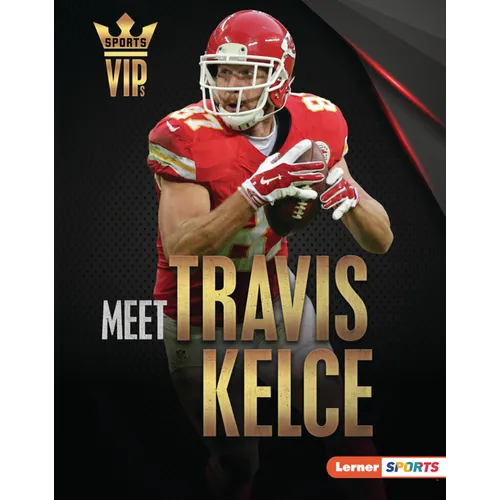 Meet Travis Kelce: Kansas City Chiefs Superstar - Library Binding