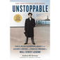 Unstoppable: Siggi B. Wilzig's Astonishing Journey from Auschwitz Survivor and Penniless Immigrant to Wall Street Legend - Hardcover