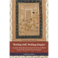 Writing Self, Writing Empire: Chandar Bhan Brahman and the Cultural World of the Indo-Persian State Secretary - Paperback