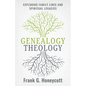 Genealogy Theology: Exploring Family Lines and Spiritual Legacies - Paperback