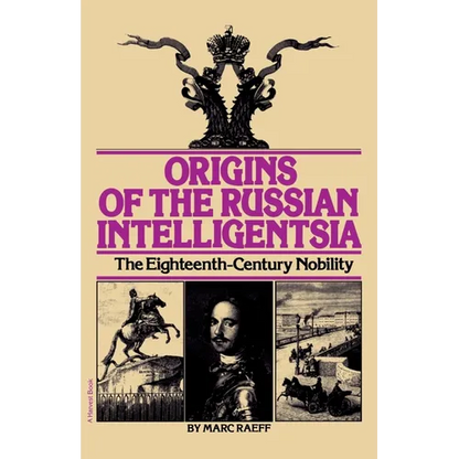 Origins of the Russian Intelligentsia: The Eighteenth-Century Nobility - Paperback