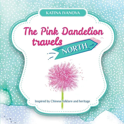 The Pink Dandelion travels NORTH - Paperback