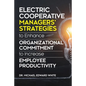 Electric Cooperative Managers' Strategies to Enhance Organizational Commitment to Increase Employee Productivity - Paperback
