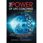 The Power of Life Coaching Volume 3: Manifesting Transformation in Financial, Professional, Emotional, Spiritual, Wellness and Relationship Aspects - Hardcover