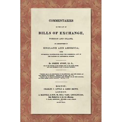 Commentaries on the Law of Bills of Exchange [1843] - Hardcover