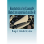 Biostatistics by Example: Hands on approach using R - Paperback
