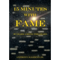 15 Minutes With Fame: 50 Years Among the Stars - Hardcover