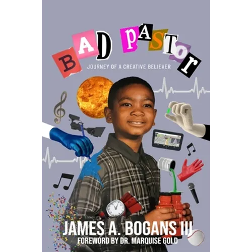 Bad Pastor: Journey Of A Creative Believer - Paperback