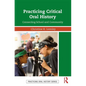 Practicing Critical Oral History: Connecting School and Community - Paperback