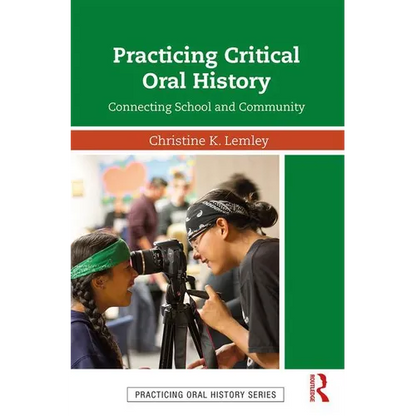 Practicing Critical Oral History: Connecting School and Community - Paperback