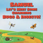 Samuel Let's Meet Some Charming Bugs & Insects!: Personalized Books with Your Child Name - The Marvelous World of Insects for Children Ages 1-3 - Paperback